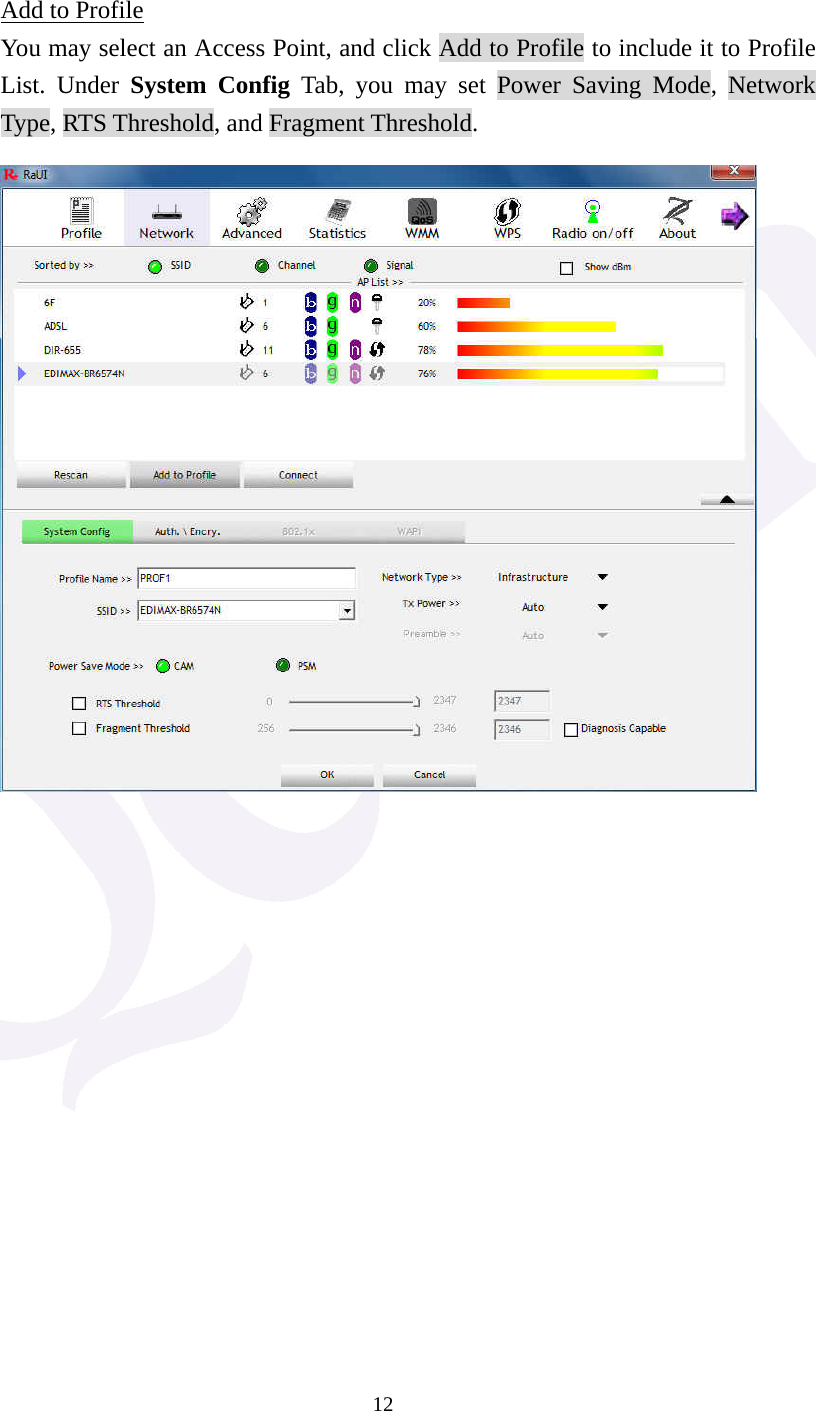  12  Add to Profile You may select an Access Point, and click Add to Profile to include it to Profile List. Under System Config Tab, you may set Power Saving Mode, Network Type, RTS Threshold, and Fragment Threshold.                 
