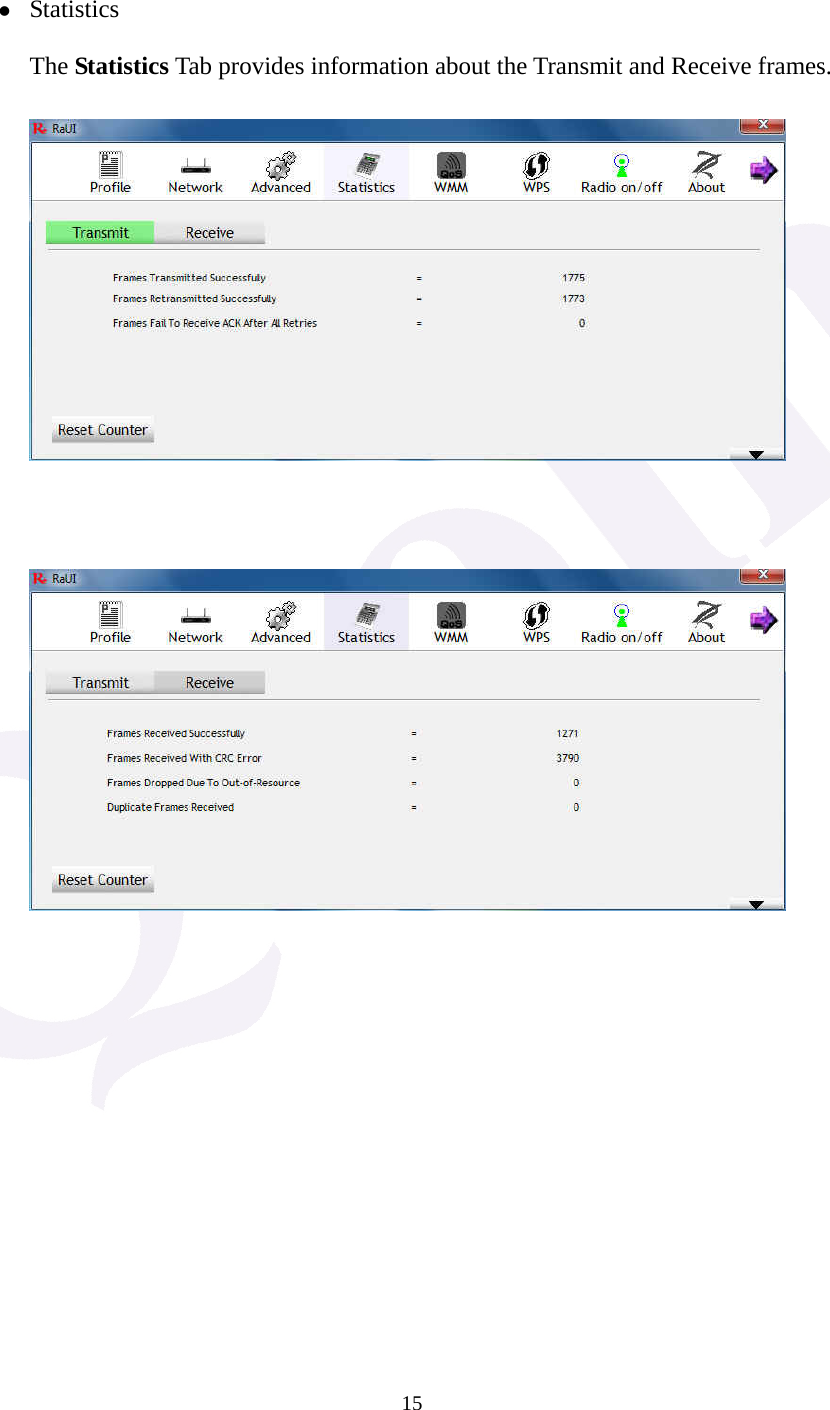  15  z Statistics The Statistics Tab provides information about the Transmit and Receive frames.                