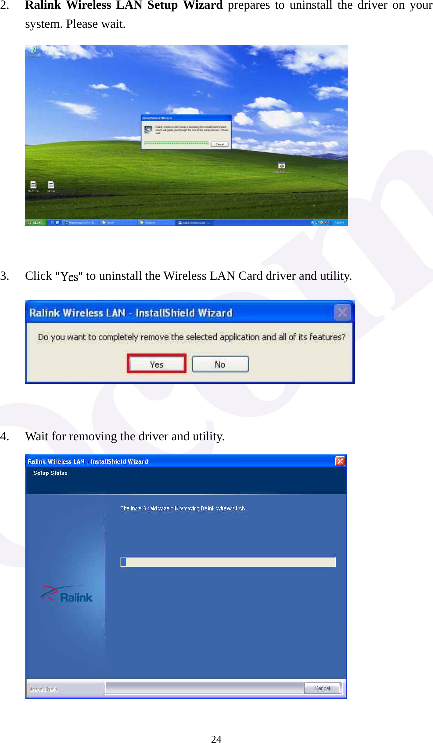  242. Ralink Wireless LAN Setup Wizard prepares to uninstall the driver on your system. Please wait.         3. Click "Yes" to uninstall the Wireless LAN Card driver and utility.         4. Wait for removing the driver and utility.       