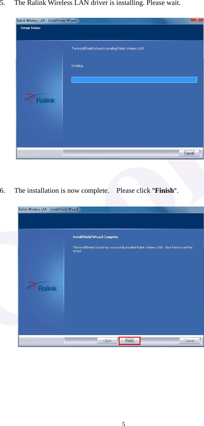  55. The Ralink Wireless LAN driver is installing. Please wait.    6. The installation is now complete.    Please click "Finish".           