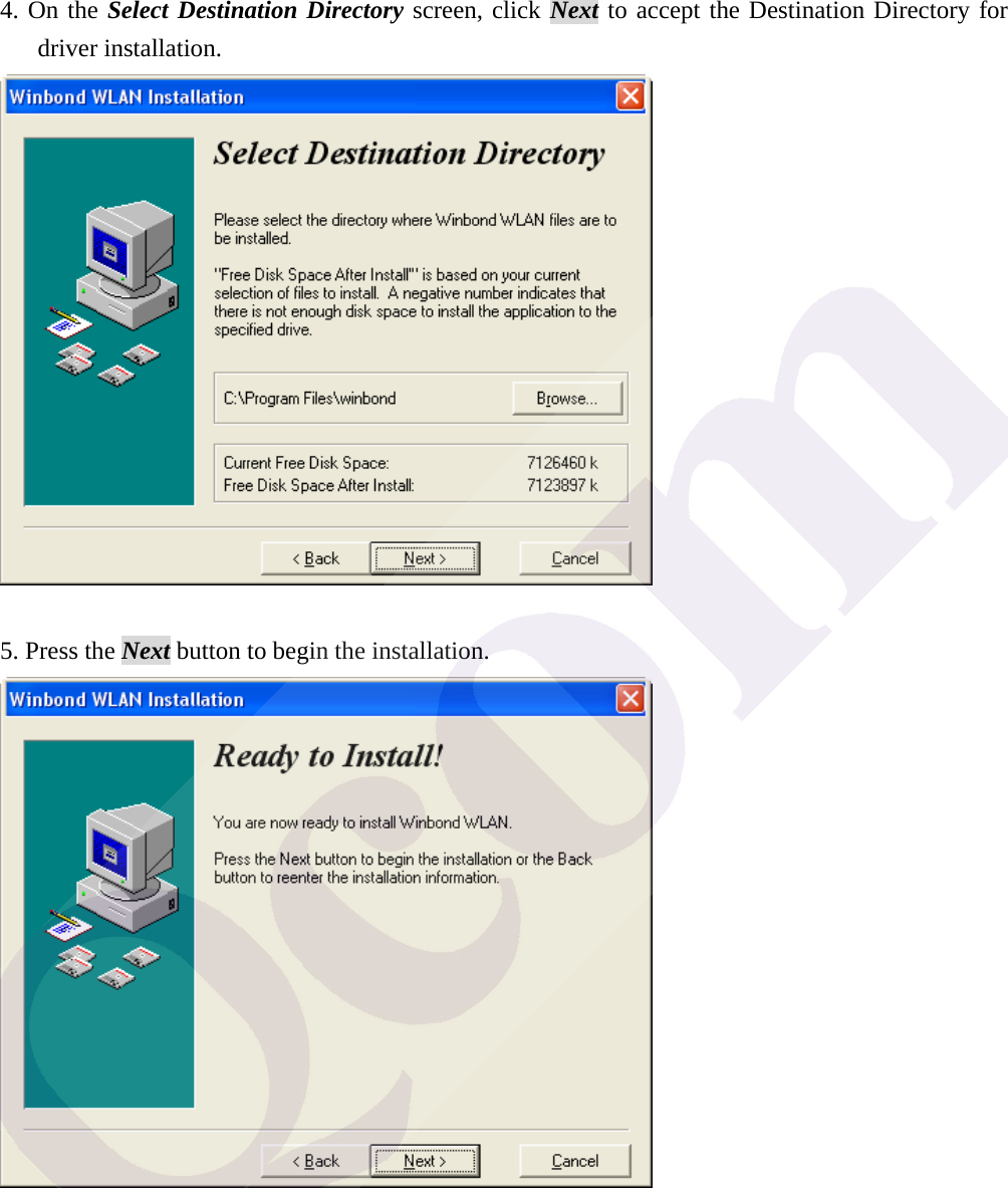 4. On the Select Destination Directory screen, click Next to accept the Destination Directory for driver installation.   5. Press the Next button to begin the installation.   