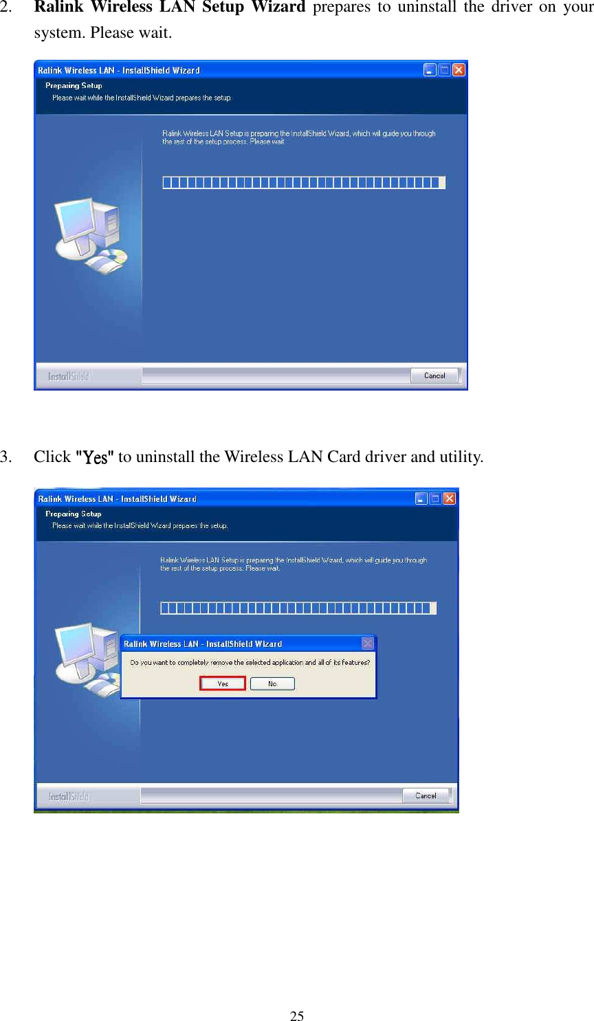   252. Ralink Wireless LAN Setup Wizard prepares to uninstall the driver on  your system. Please wait.         3. Click """"YesYesYesYes"""" to uninstall the Wireless LAN Card driver and utility.             