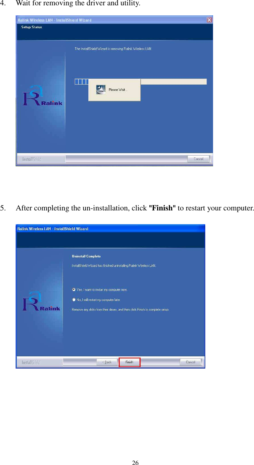  264. Wait for removing the driver and utility.          5. After completing the un-installation, click """"Finish"""" to restart your computer.             