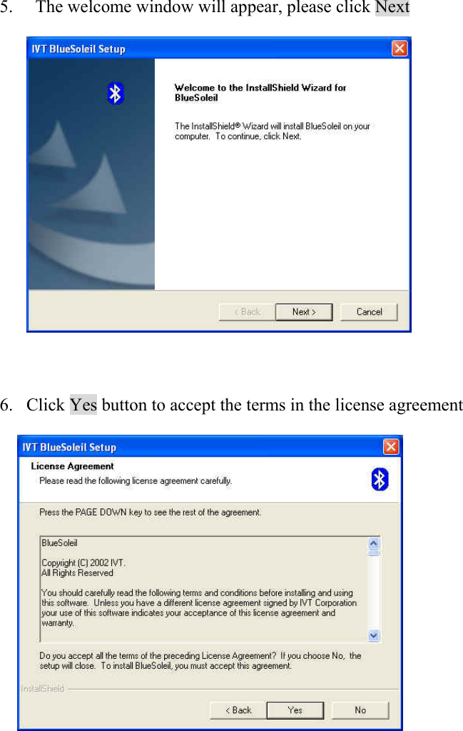 5.   The welcome window will appear, please click Next          6. Click Yes button to accept the terms in the license agreement                   
