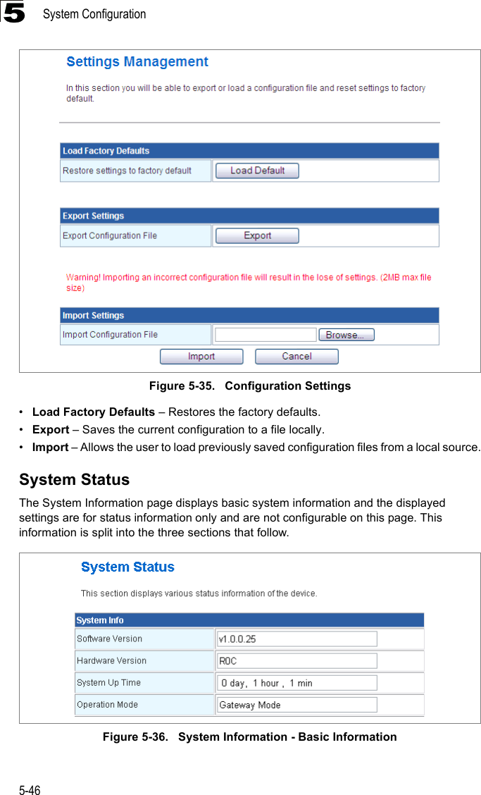 System Configuration5-465Figure 5-35.   Configuration Settings•Load Factory Defaults – Restores the factory defaults.•Export – Saves the current configuration to a file locally.•Import – Allows the user to load previously saved configuration files from a local source.System StatusThe System Information page displays basic system information and the displayed settings are for status information only and are not configurable on this page. This information is split into the three sections that follow. Figure 5-36.   System Information - Basic Information