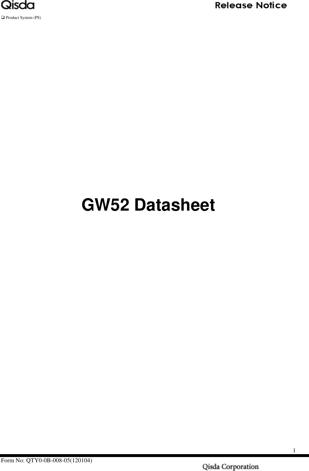   Product System (PS)      Form No: QTY0-0B-008-05(120104)                                                    1                GW52 Datasheet                          