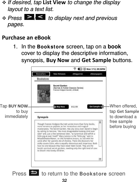 32  If desired, tap List View to change the display layout to a text list.  Press  /   to display next and previous pages.  Purchase an eBook 1. In the Book st ore  screen, tap on a book cover to display the descriptive information, synopsis, Buy Now and Get Sample buttons.  Press    to return to the Bookstore screen When offered, tap Get Sample to download a free sample before buying Tap BUY NOW to buy immediately  