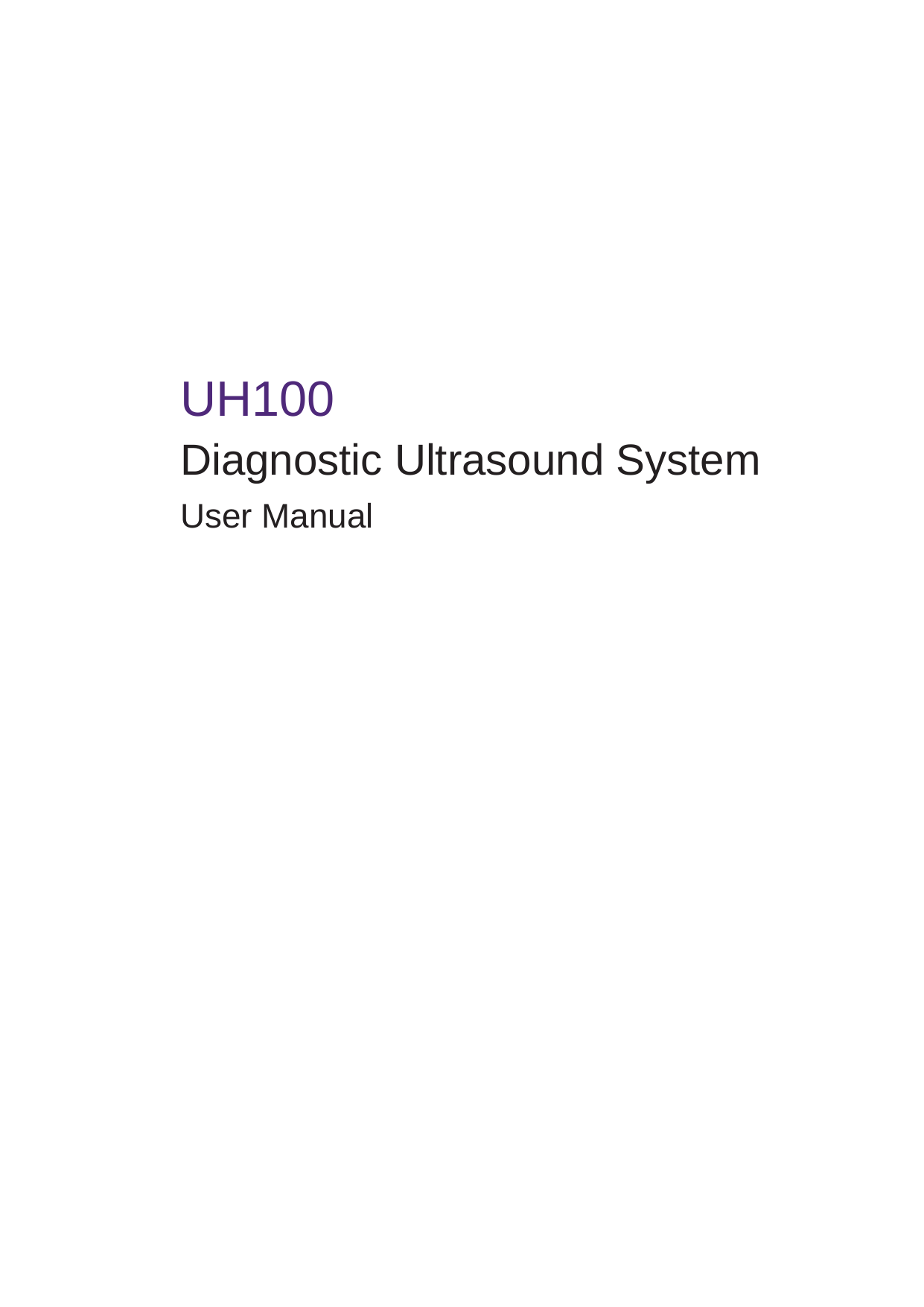 UH100Diagnostic Ultrasound SystemUser Manual