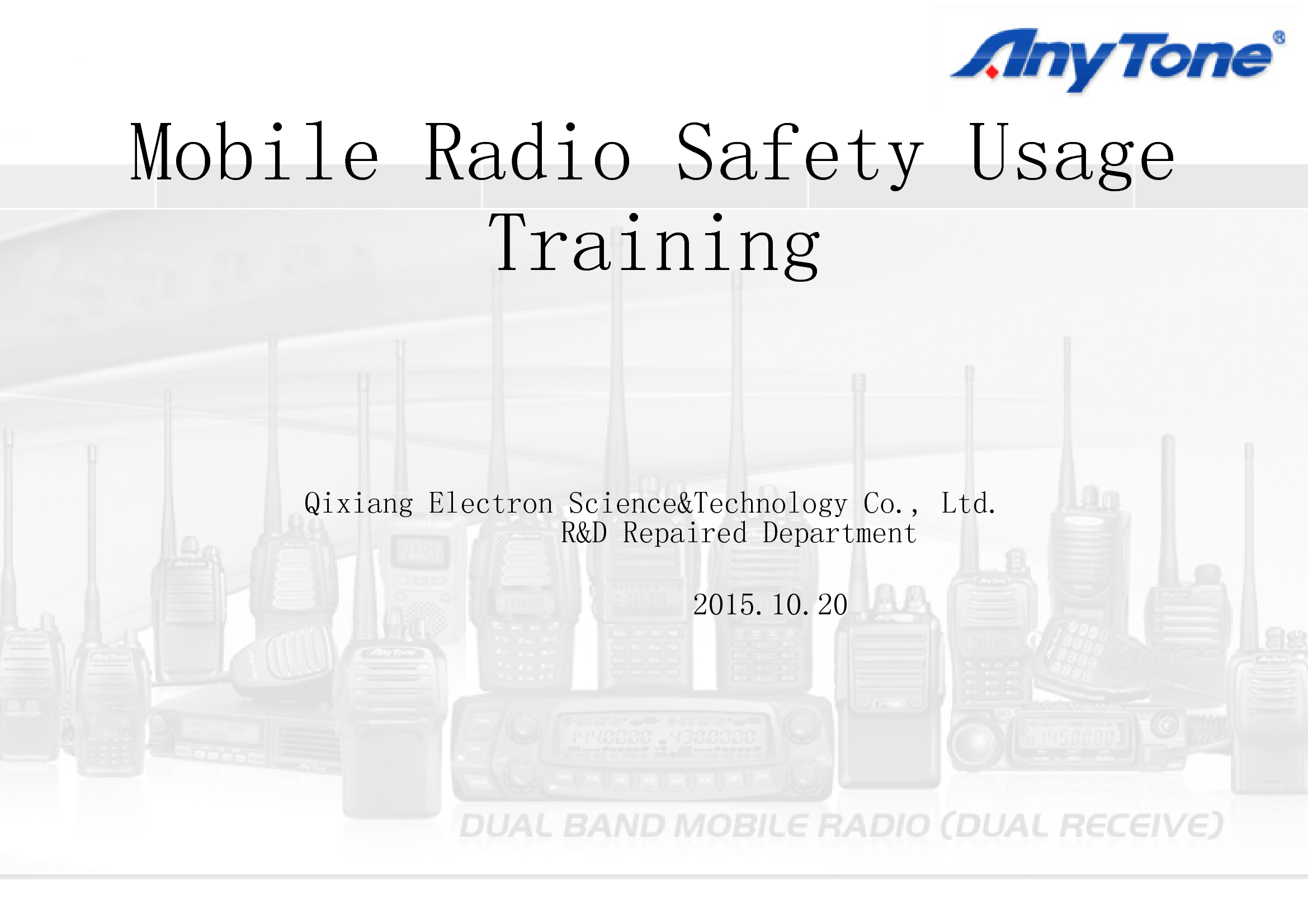 Mobile RadioMobile Radio TraiTraiQixiang Electron SciencR&amp;D ReSafety UsageSafety Usage ningning ce&amp;Technology Co., Ltd.paired Department  2015.10.20