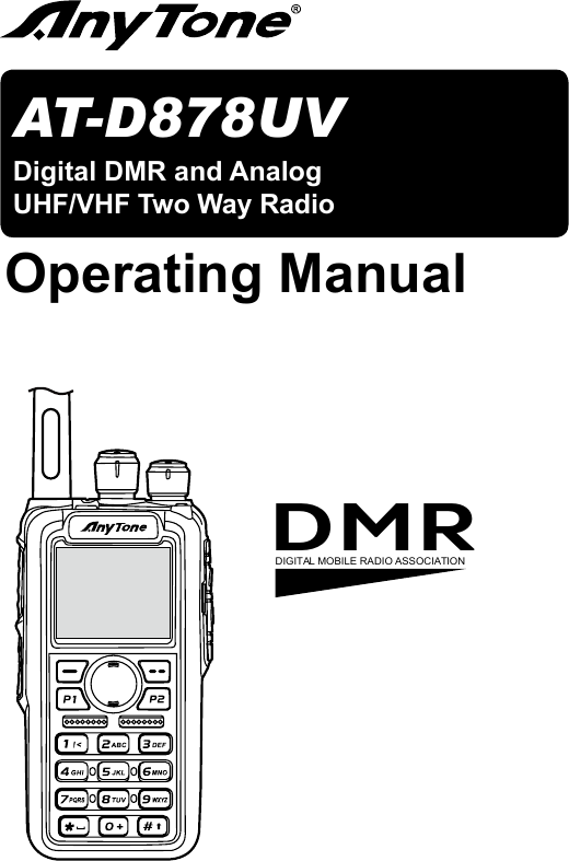 AT-D878UVOperating ManualDigital DMR and Analog UHF/VHF Two Way RadioDMRDIGITAL MOBILE RADIO ASSOCIATION