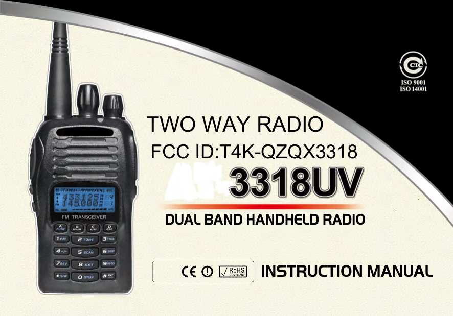 DUAL BAND HANDHELD RADIOINSTRUCTION MANUALTWO WAY RADIOFCC ID:T4K-QZQX3318