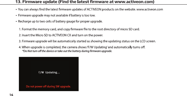 *Do Not turn off the device or take out the battery during firmware upgrade.