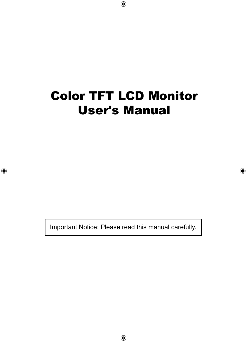 Color TFT LCD MonitorUser&apos;s ManualImportant Notice: Please read this manual carefully.