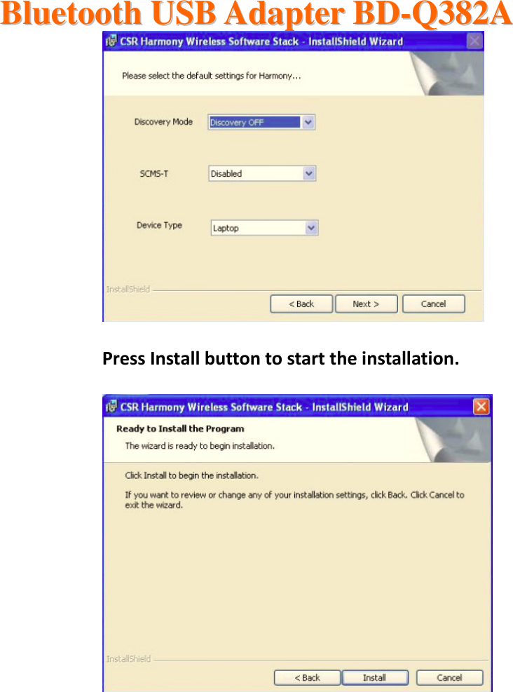  BBlluueettooootthh  UUSSBB  AAddaapptteerr  BBDD--QQ338822AA      Press Install button to start the installation.       