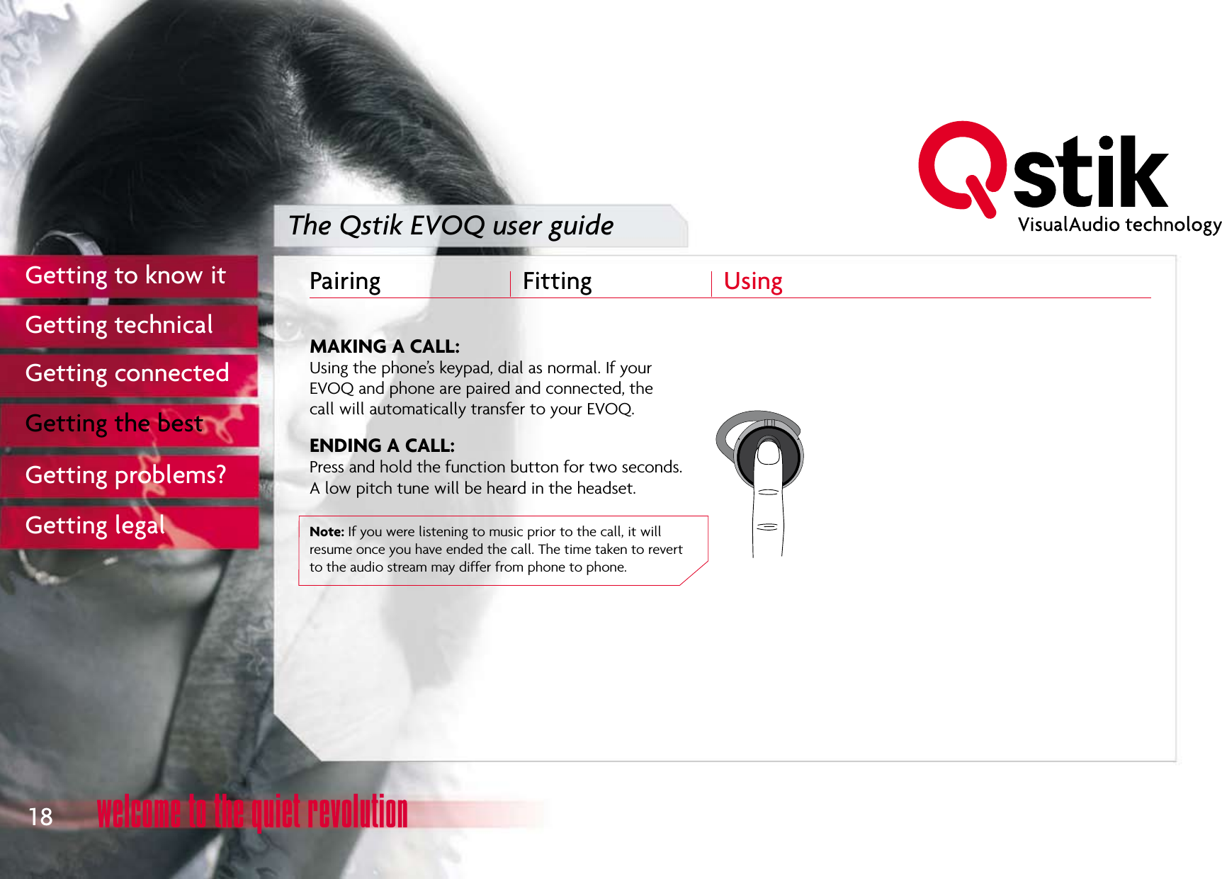 The Qstik EVOQ user guidePairing  Fitting  Using 18Getting to know itGetting technicalGetting connectedGetting the bestGetting problems?Getting legal