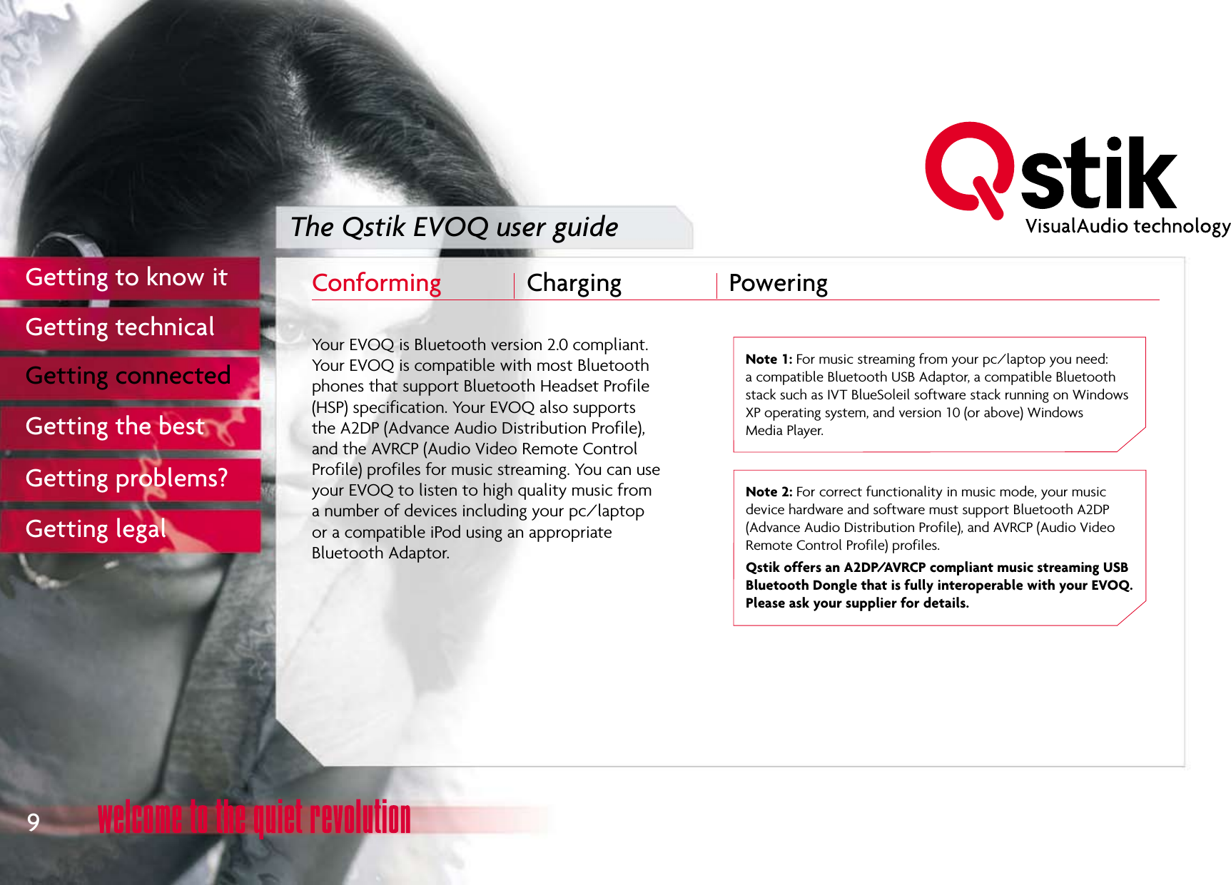 The Qstik EVOQ user guideConforming  Charging  Powering 9Getting to know itGetting technicalGetting connectedGetting the bestGetting problems?Getting legal