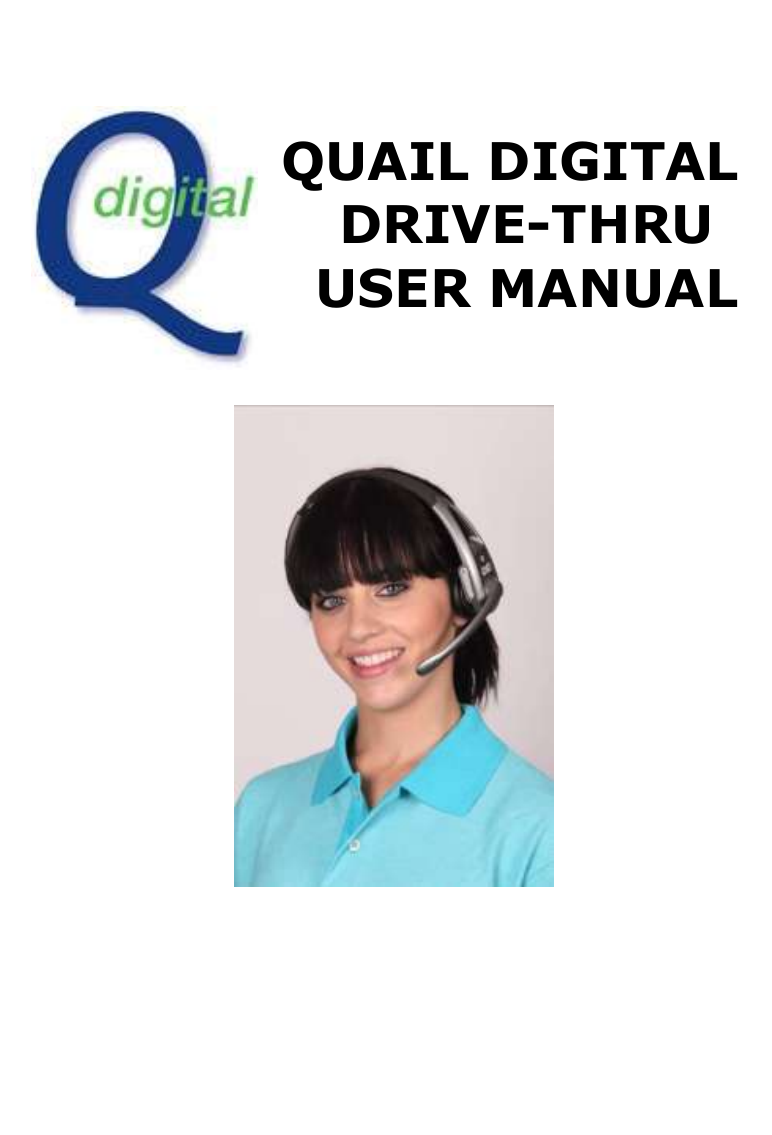   QUAIL DIGITAL DRIVE-THRU USER MANUAL                             