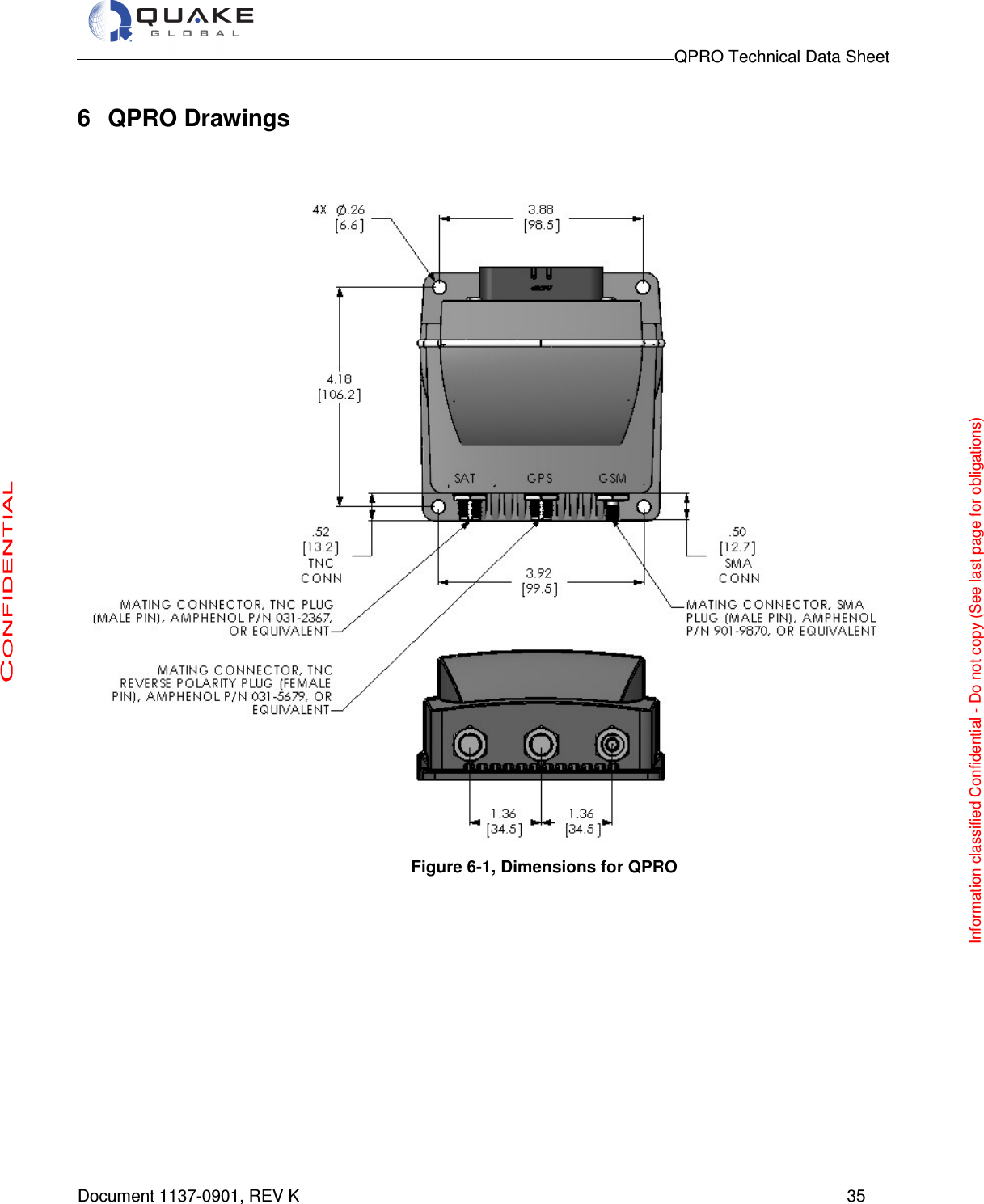                                                                                        QPRO Technical Data Sheet   Document 1137-0901, REV K      35  6  QPRO Drawings       Figure 6-1, Dimensions for QPRO   Information classified Confidential - Do not copy (See last page for obligations) 