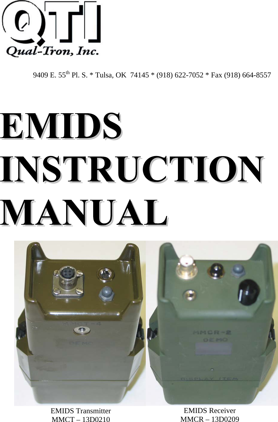  9409 E. 55th Pl. S. * Tulsa, OK  74145 * (918) 622-7052 * Fax (918) 664-8557 EMIDS Transmitter MMCT – 13D0210  EMIDS Receiver MMCR – 13D0209 