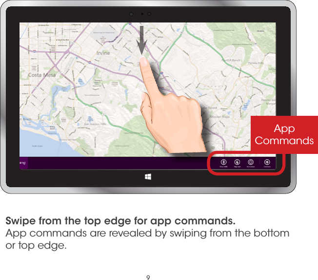 9Swipe from the top edge for app commands. App commands are revealed by swiping from the bottom or top edge. App Commands