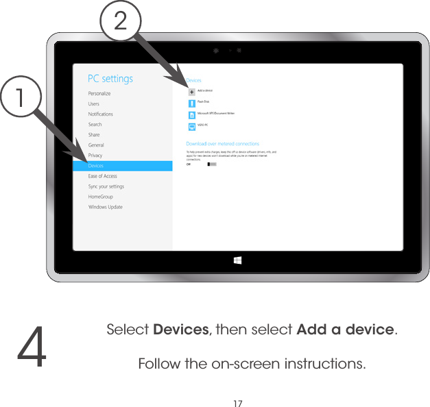 174Select Devices, then select Add a device. Follow the on-screen instructions.12