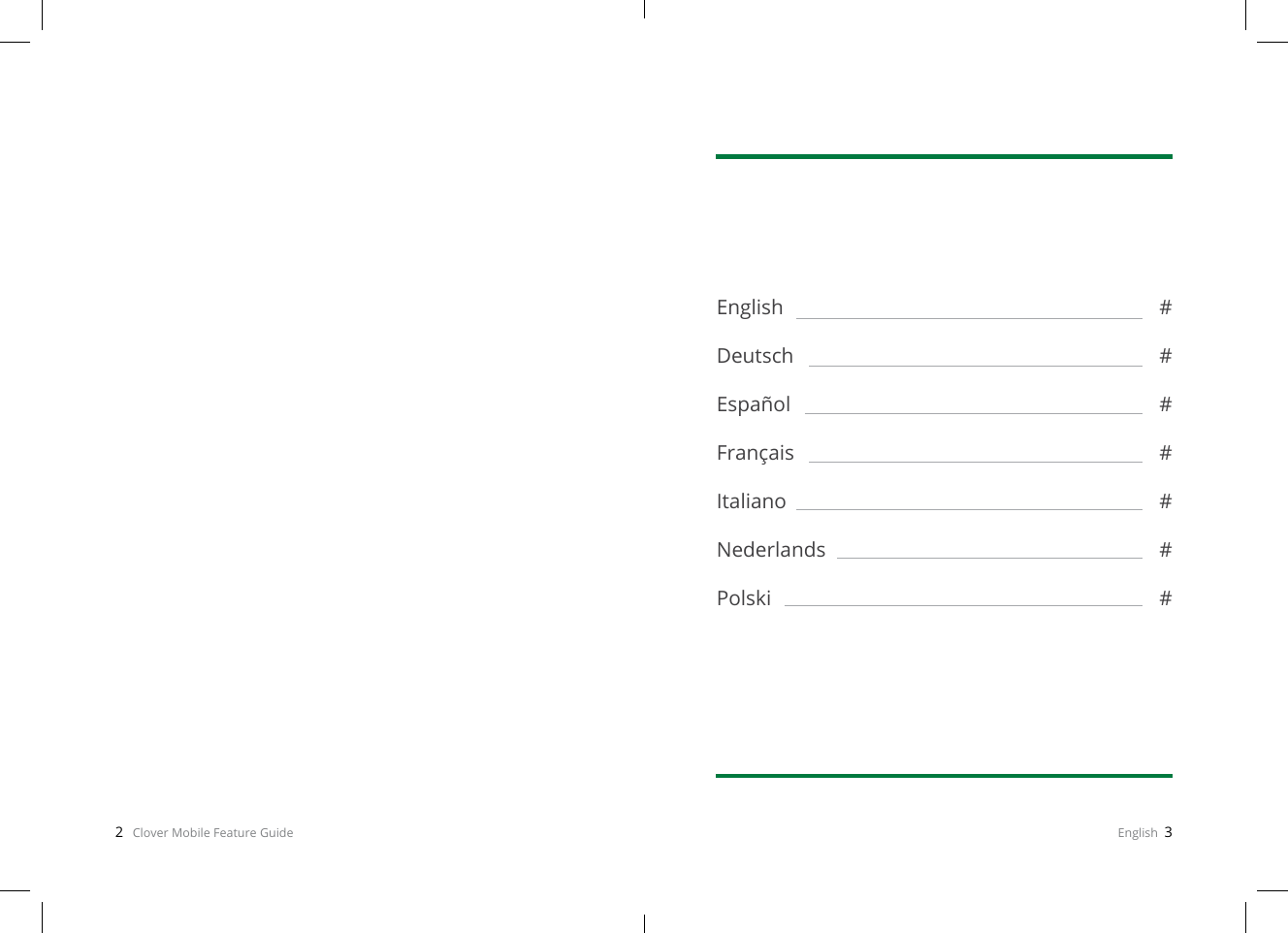 2   Clover Mobile Feature Guide English  3English DeutschEspañolFrançaisItalianoNederlandsPolski# ######