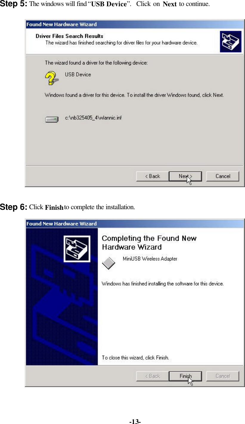   -13-Step 5: The windows will find “USB Device”.  Click on Next to continue.  Step 6: Click Finish to complete the installation.   