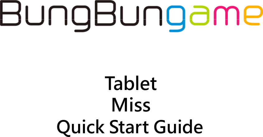 Tablet MissQuick Start Guide