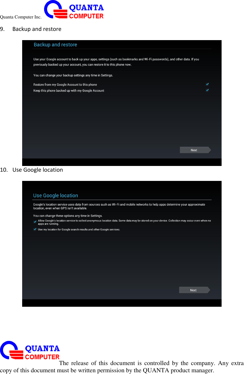 Quanta Computer Inc.                                                                                                                                                                                                                                                                                                                                                                                                                    The  release  of  this  document  is  controlled  by the  company.  Any  extra copy of this document must be written permission by the QUANTA product manager. 9.   Backup and restore   10.   Use Google location       