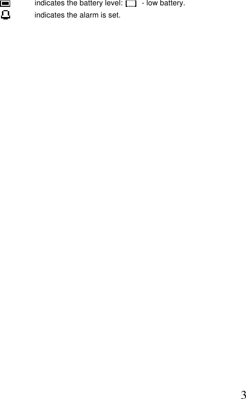  3  indicates the battery level:         - low battery. indicates the alarm is set.  