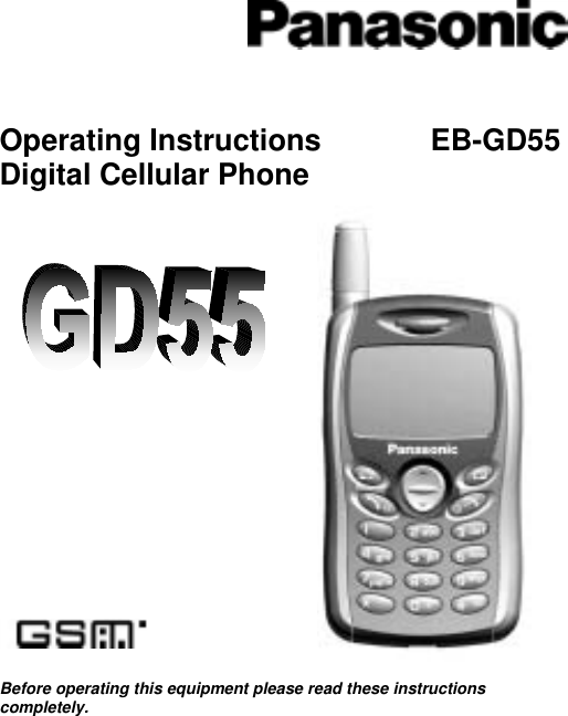       Operating Instructions     EB-GD55 Digital Cellular Phone                                 Before operating this equipment please read these instructions completely.    