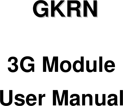     GGKKRRNN    3G Module User Manual       