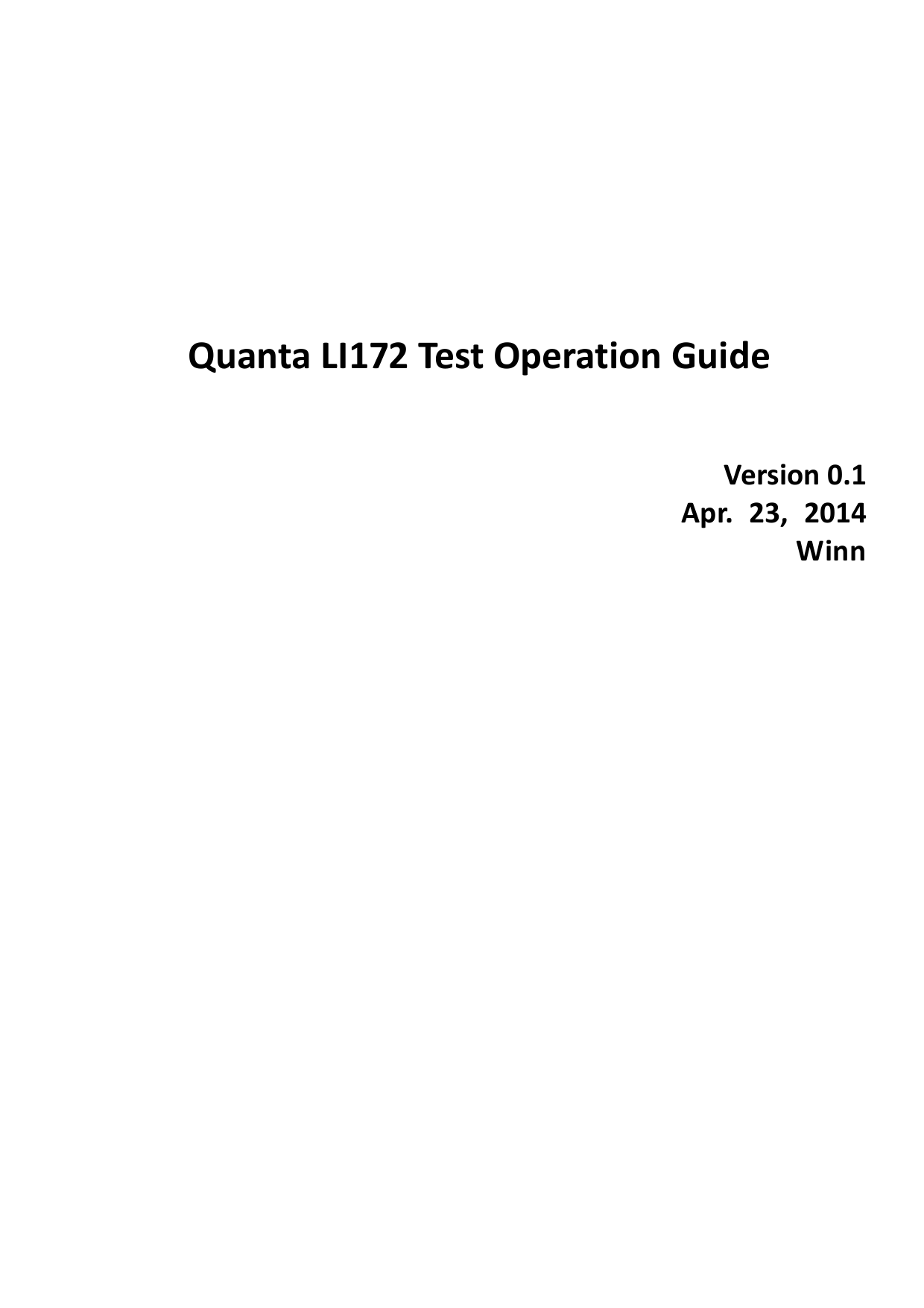      Quanta LI172 Test Operation Guide     Version 0.1 Apr.  23,  2014   Winn