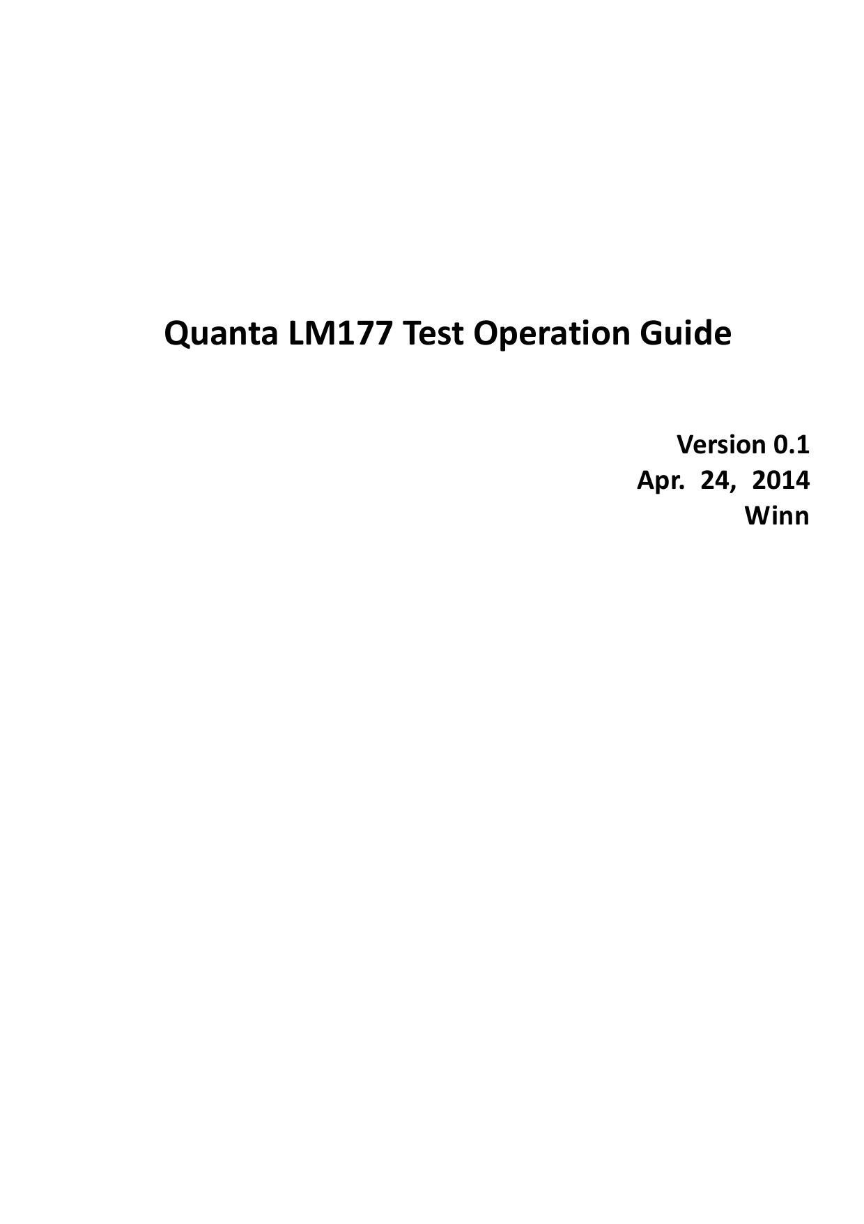      Quanta LM177 Test Operation Guide     Version 0.1 Apr.  24,  2014   Winn