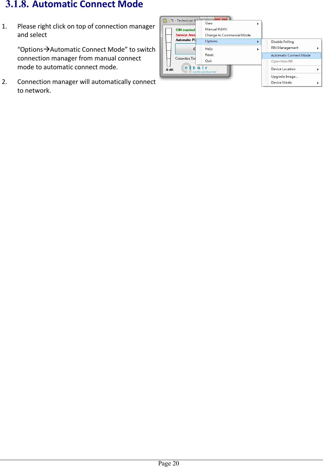   Page 203.1.8. Automatic Connect Mode 1. Please right click on top of connection manager and select   “OptionsAutomatic Connect Mode” to switch connection manager from manual connect mode to automatic connect mode. 2. Connection manager will automatically connect to network.   