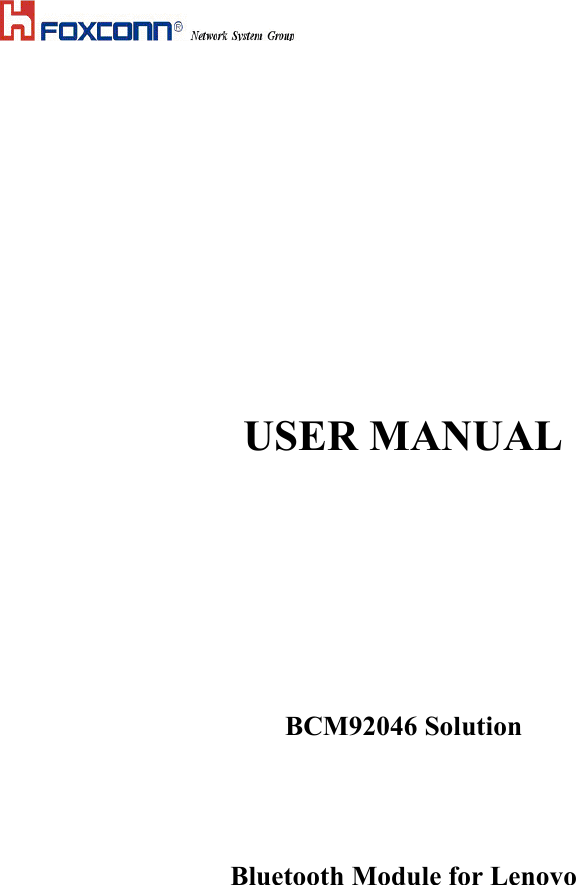                           USER MANUAL                             BCM92046 Solution       Bluetooth Module for Lenovo     