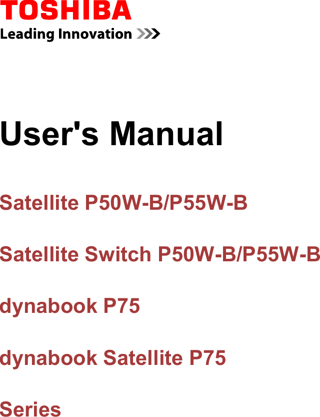 User&apos;s ManualSatellite P50W-B/P55W-BSatellite Switch P50W-B/P55W-Bdynabook P75dynabook Satellite P75 Series