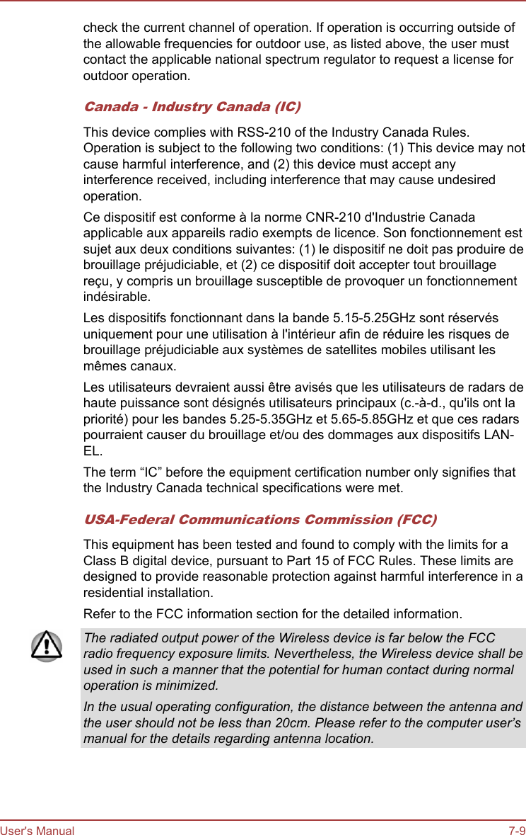 check the current channel of operation. If operation is occurring outside ofthe allowable frequencies for outdoor use, as listed above, the user mustcontact the applicable national spectrum regulator to request a license foroutdoor operation.Canada - Industry Canada (IC)This device complies with RSS-210 of the Industry Canada Rules.Operation is subject to the following two conditions: (1) This device may notcause harmful interference, and (2) this device must accept anyinterference received, including interference that may cause undesiredoperation.Ce dispositif est conforme à la norme CNR-210 d&apos;Industrie Canadaapplicable aux appareils radio exempts de licence. Son fonctionnement estsujet aux deux conditions suivantes: (1) le dispositif ne doit pas produire debrouillage préjudiciable, et (2) ce dispositif doit accepter tout brouillagereçu, y compris un brouillage susceptible de provoquer un fonctionnementindésirable.Les dispositifs fonctionnant dans la bande 5.15-5.25GHz sont réservésuniquement pour une utilisation à l&apos;intérieur afin de réduire les risques debrouillage préjudiciable aux systèmes de satellites mobiles utilisant lesmêmes canaux.Les utilisateurs devraient aussi être avisés que les utilisateurs de radars dehaute puissance sont désignés utilisateurs principaux (c.-à-d., qu&apos;ils ont lapriorité) pour les bandes 5.25-5.35GHz et 5.65-5.85GHz et que ces radarspourraient causer du brouillage et/ou des dommages aux dispositifs LAN-EL.The term “IC” before the equipment certification number only signifies thatthe Industry Canada technical specifications were met.USA-Federal Communications Commission (FCC)This equipment has been tested and found to comply with the limits for aClass B digital device, pursuant to Part 15 of FCC Rules. These limits aredesigned to provide reasonable protection against harmful interference in aresidential installation.Refer to the FCC information section for the detailed information.The radiated output power of the Wireless device is far below the FCCradio frequency exposure limits. Nevertheless, the Wireless device shall beused in such a manner that the potential for human contact during normaloperation is minimized.In the usual operating configuration, the distance between the antenna andthe user should not be less than 20cm. Please refer to the computer user’smanual for the details regarding antenna location.User&apos;s Manual 7-9