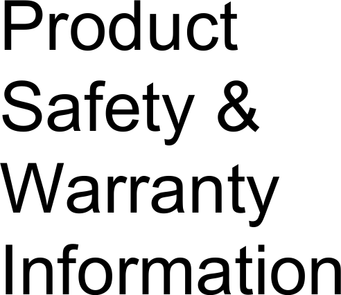 Product  Safety &amp;  Warranty  Information 