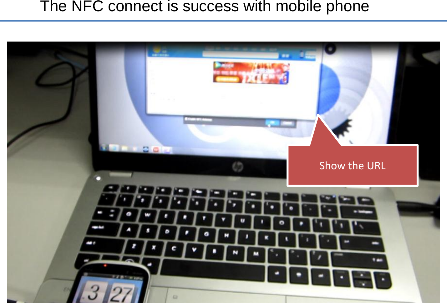 ShowtheURLThe NFC connect is success with mobile phone