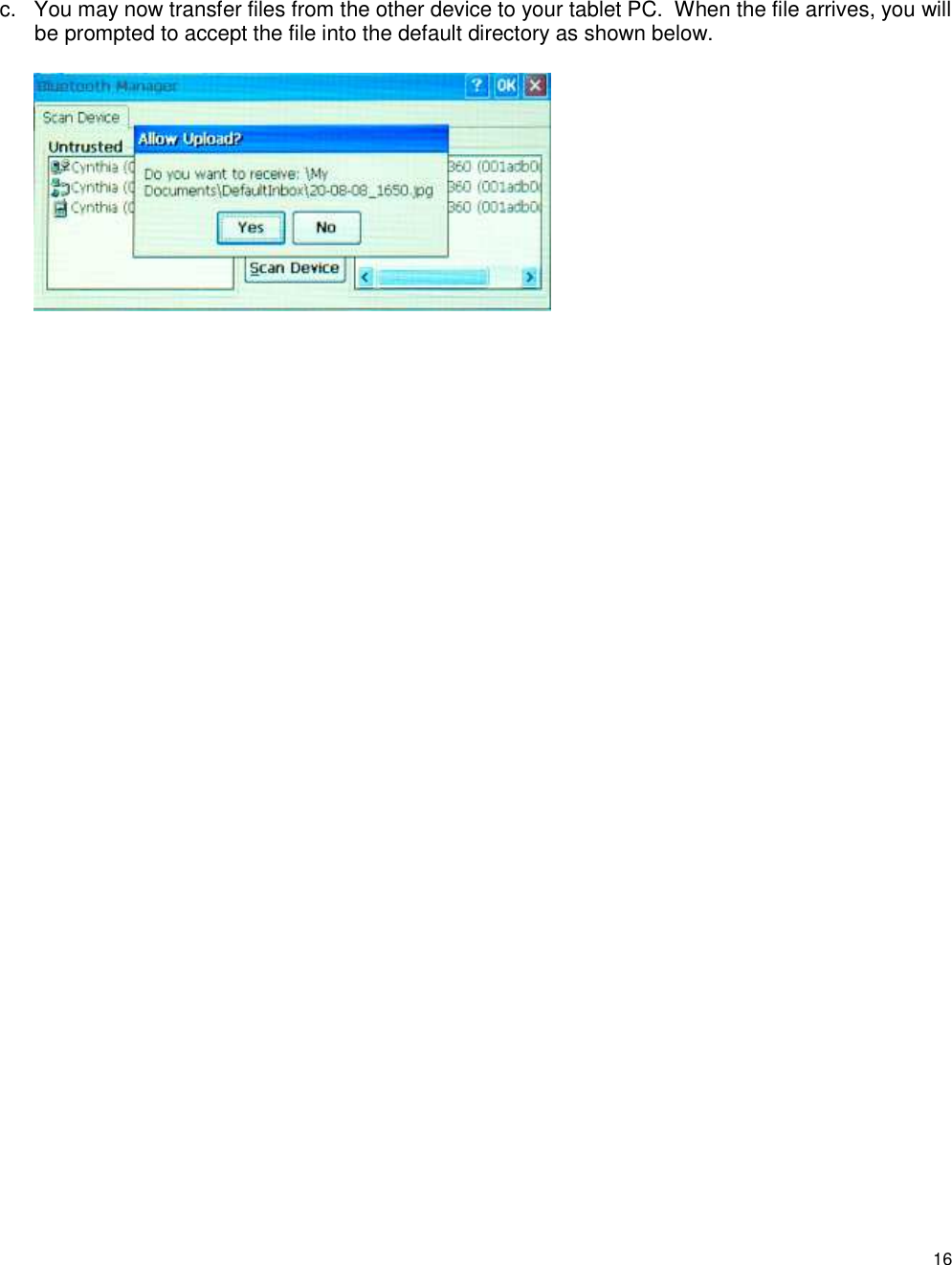 16  c.  You may now transfer files from the other device to your tablet PC.  When the file arrives, you will be prompted to accept the file into the default directory as shown below.       