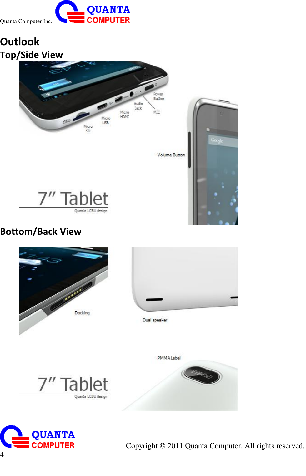 Quanta Computer Inc.                                                                                                                                                                                            Copyright ©  2011 Quanta Computer. All rights reserved.                               4      Outlook Top/Side View  Bottom/Back View    