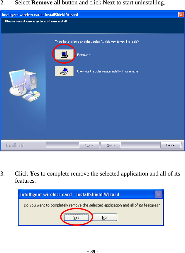  - 39 -  2. Select Remove all button and click Next to start uninstalling.   3. Click Yes to complete remove the selected application and all of its features.   