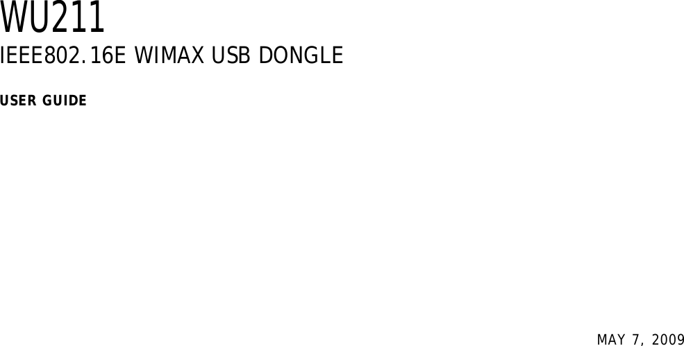    WU211 IEEE802.16E WIMAX USB DONGLE  USER GUIDE  MAY 7, 2009