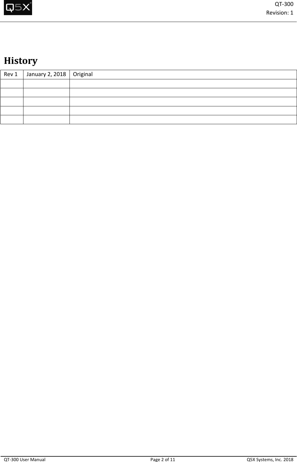 QT‐300Revision:1QT‐300UserManualPage2of11Q5XSystems,Inc.2018HistoryRev1January2,2018Original 