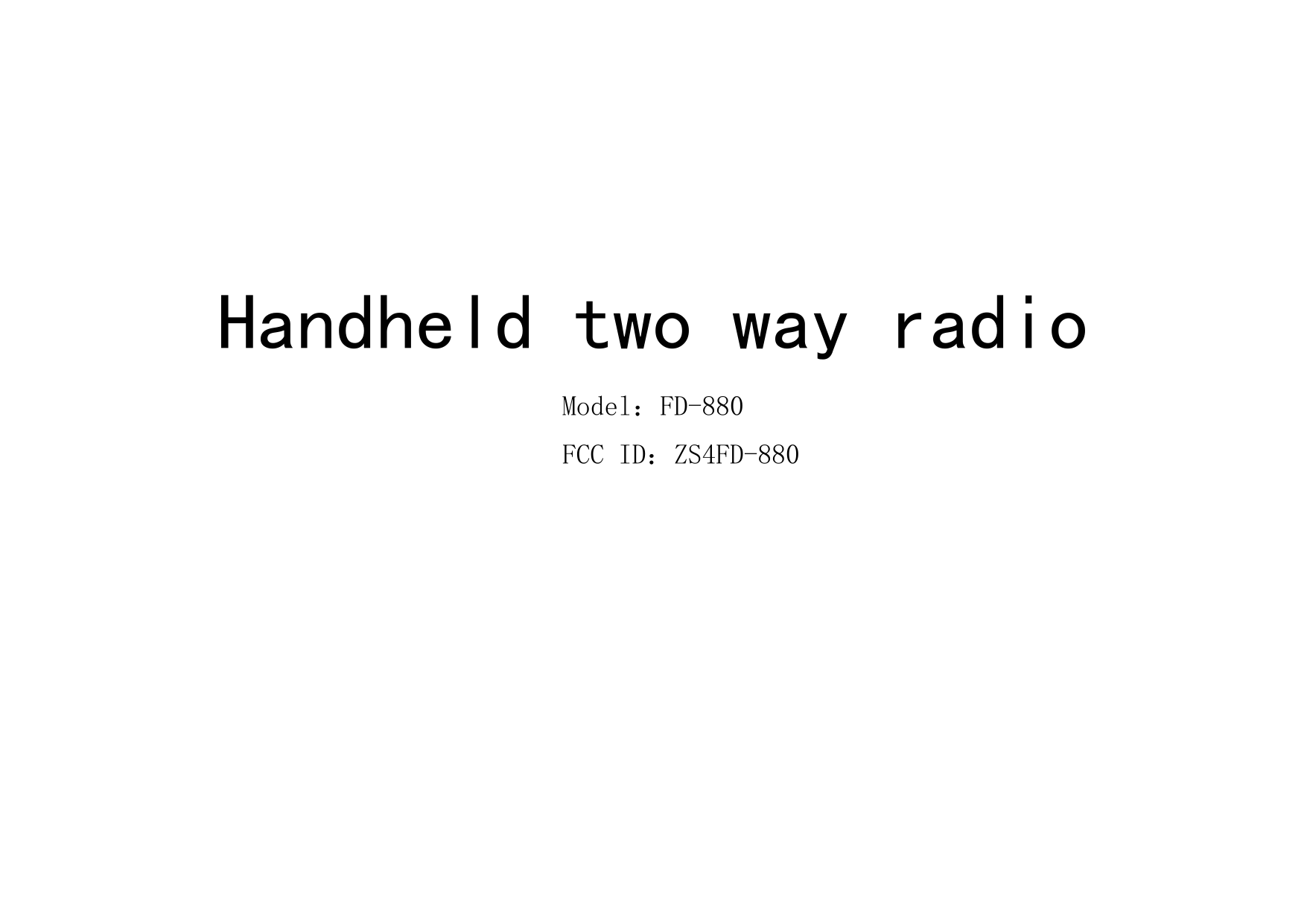  Handheld two way radio Model：FD-880     FCC ID：ZS4FD-880 
