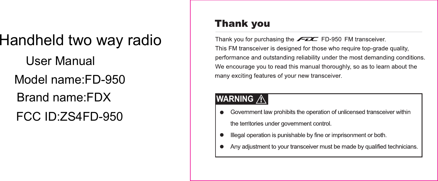 User ManualModel name:FD-950Brand name:FDXFCC ID:ZS4FD-950Handheld two way radio