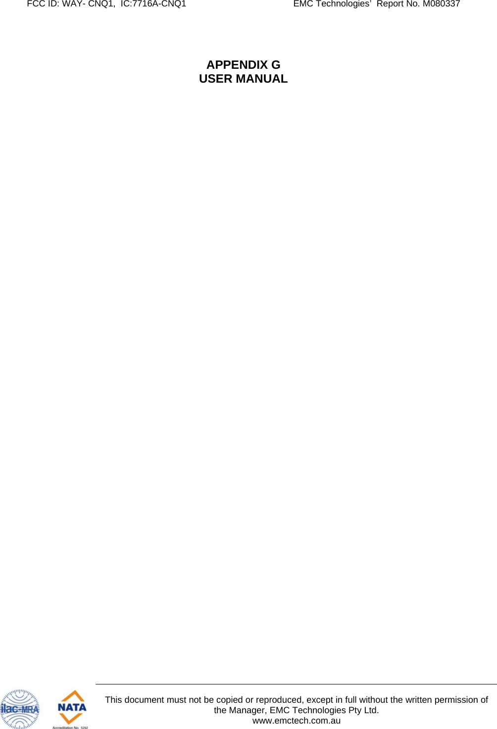 FCC ID: WAY- CNQ1,  IC:7716A-CNQ1                                           EMC Technologies&rsquo;  Report No. M080337   This document must not be copied or reproduced, except in full without the written permission of the Manager, EMC Technologies Pty Ltd.  www.emctech.com.au     APPENDIX G USER MANUAL                       