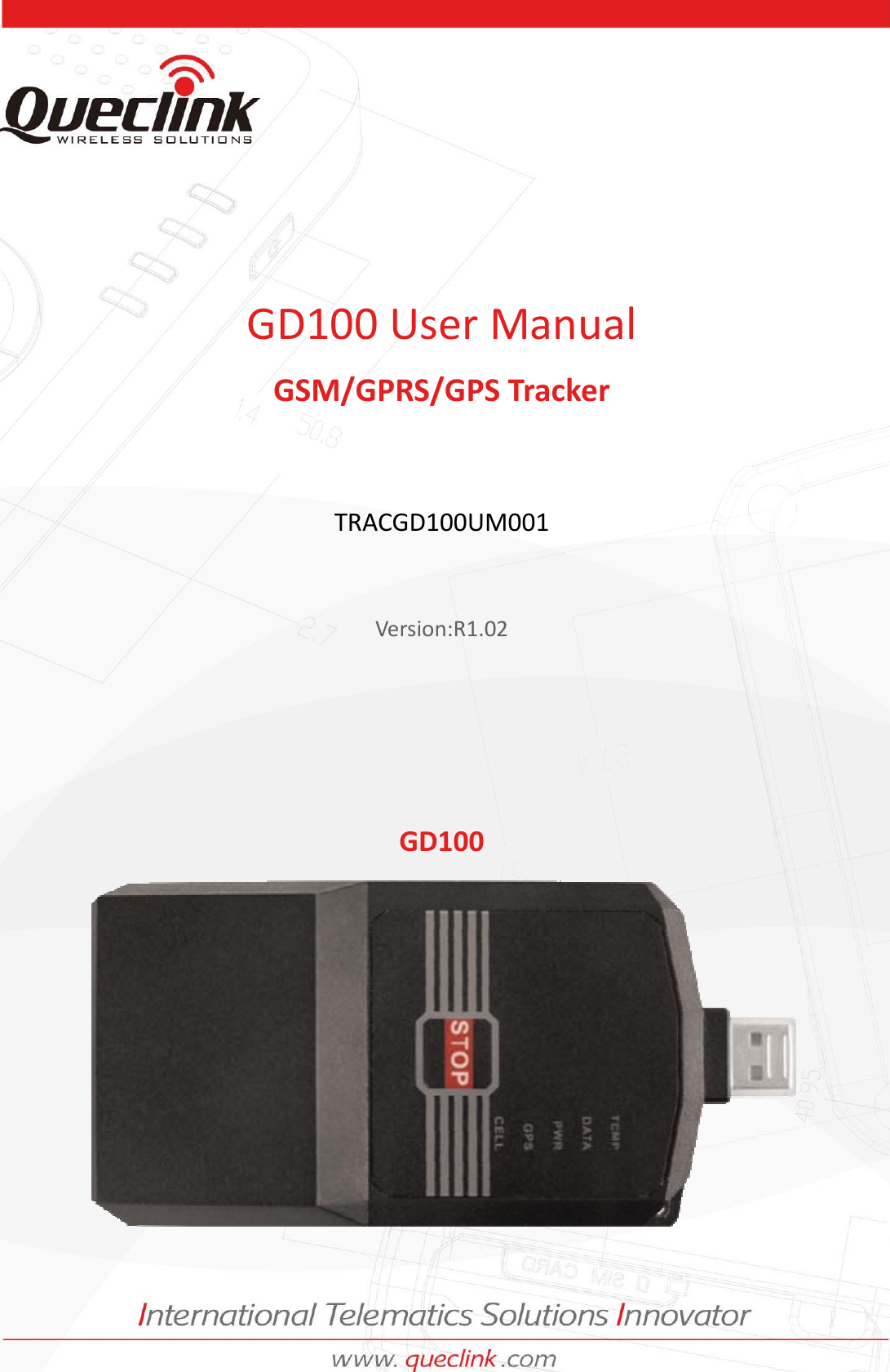 GD100Usermanual TRACGV3SUM001‐1‐GD100UserManualGSM/GPRS/GPSTrackerTRACGD100UM001Version:R1.02GD100