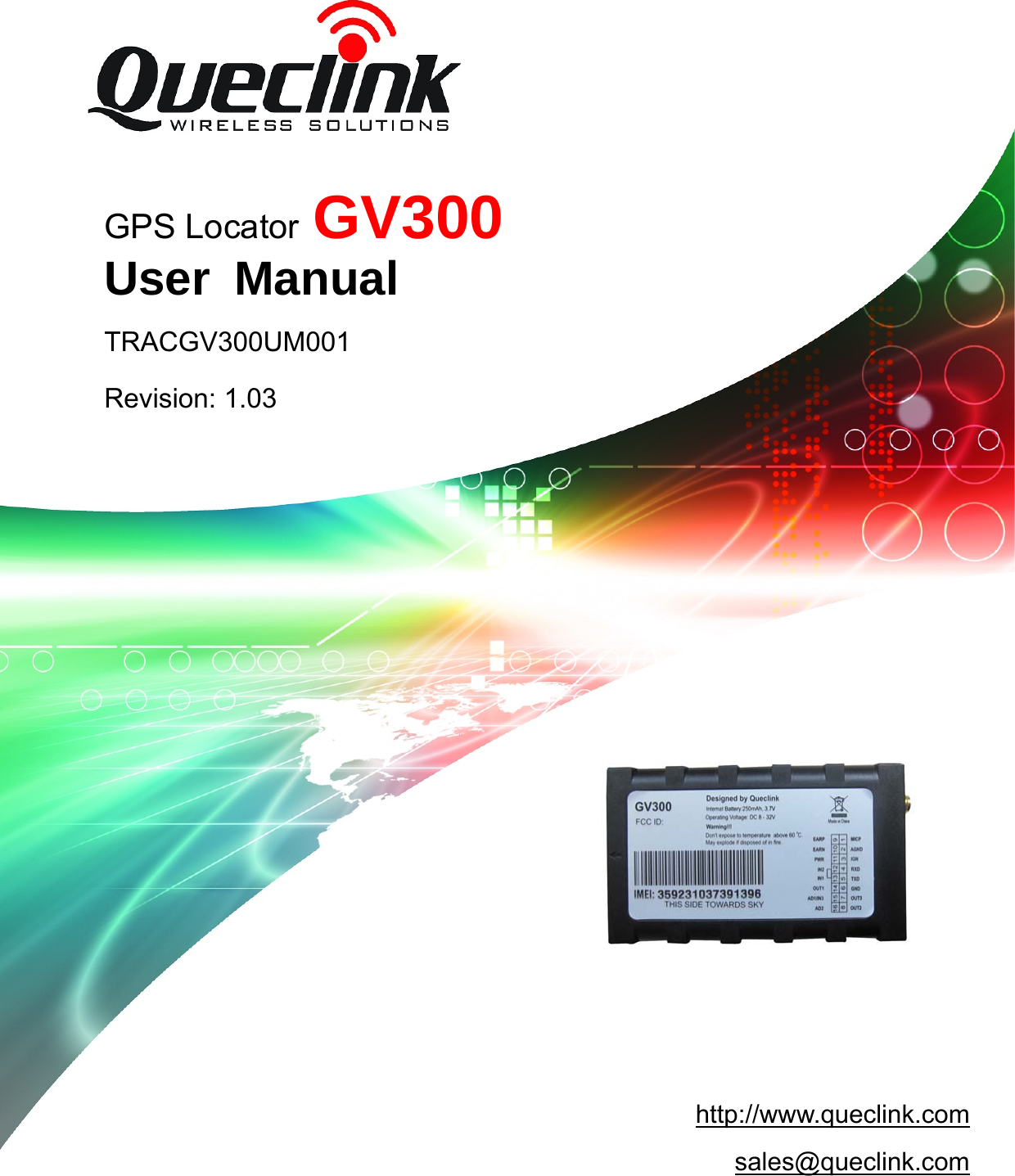 GV300 User manual                                                               TRACGV300UM001                                           GPS Locator GV300  User Manual TRACGV300UM001 Revision: 1.03 http://www.queclink.com sales@queclink.com 